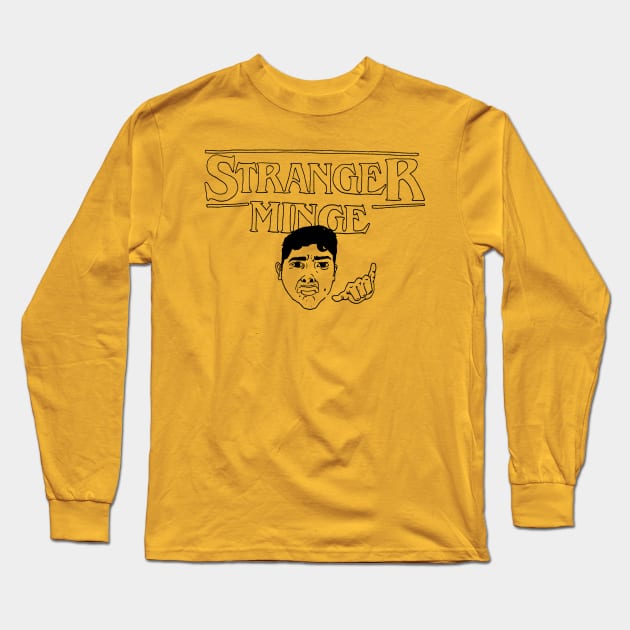 Stranger Minge Long Sleeve T-Shirt by JCerros